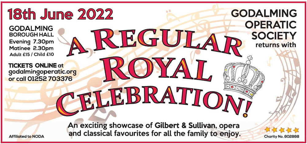 GOS are proud to present their next concert. A fizzling collection of G&S and other items all with a Royal connection.

“A Regular Royal Celebration” is being performed twice on Saturday 18th June 2022 in Godalming Borough Hall. Accompanied by our very own professional orchestra with soloists and chorus. 